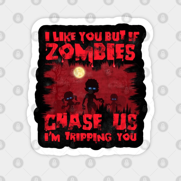 I Like You, But If Zombies Chase Us I'm Tripping You Funny Sticker by NerdShizzle